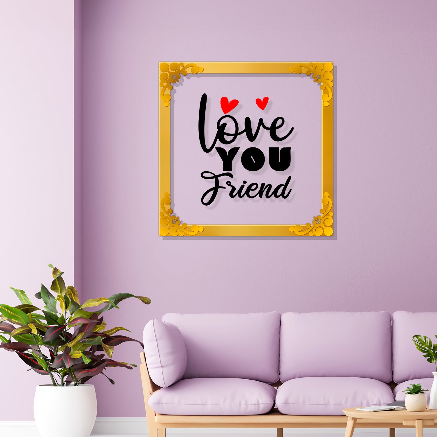 Love you friend Golden Plaque for Gifting, Wall Decor Clear UV print with Golden Border-76