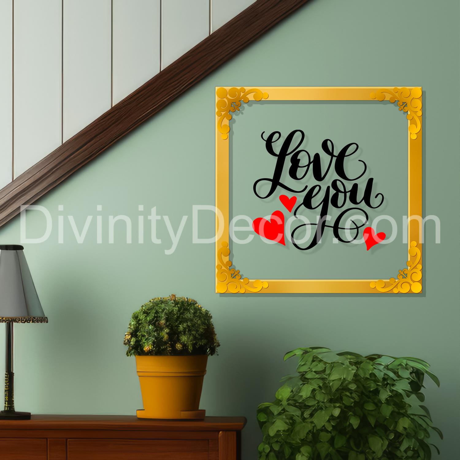 Love you Golden Plaque for Gifting, Wall Decor Clear UV print with Golden Border-78