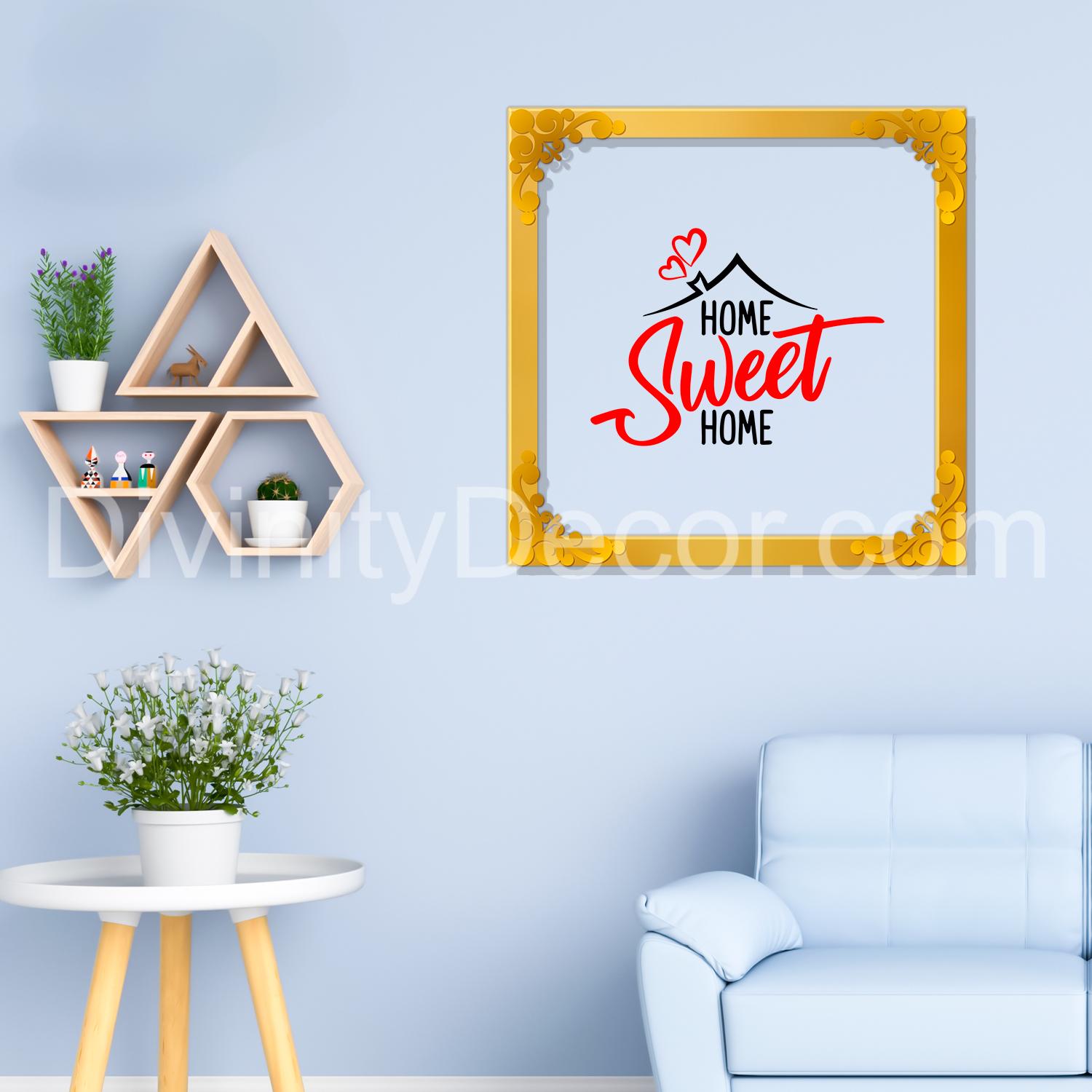 Home sweet home Golden Plaque for Gifting, Wall Decor Clear UV print with Golden Border-80