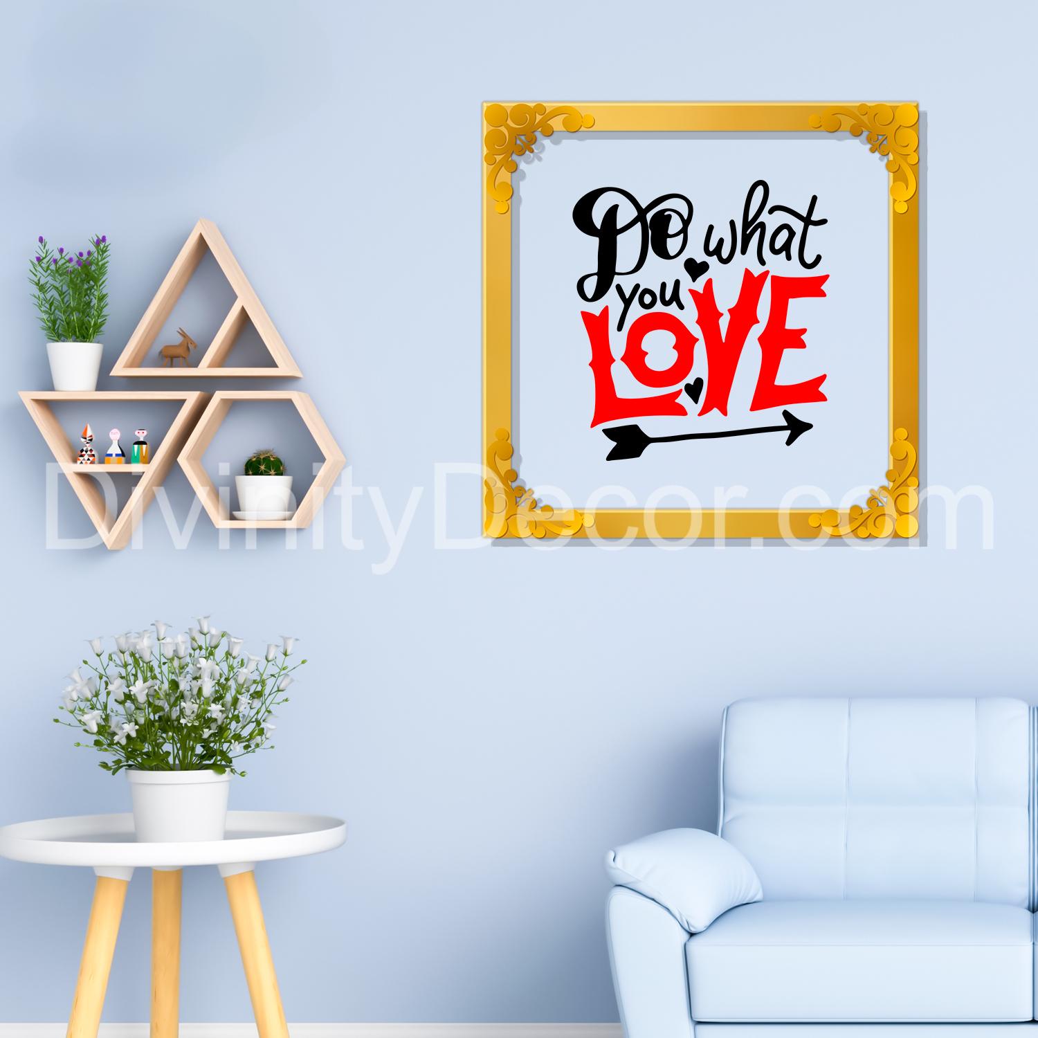 What do you love Golden Plaque for Gifting, Wall Decor Clear UV print with Golden Border-83