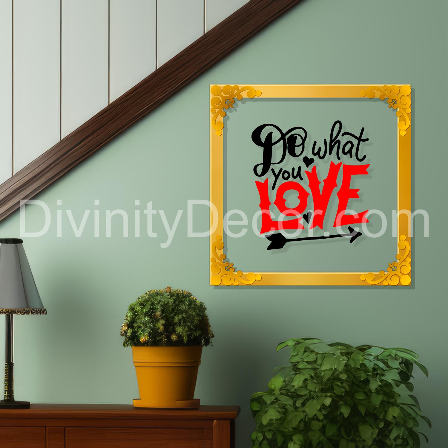 What do you love Golden Plaque for Gifting, Wall Decor Clear UV print with Golden Border-83