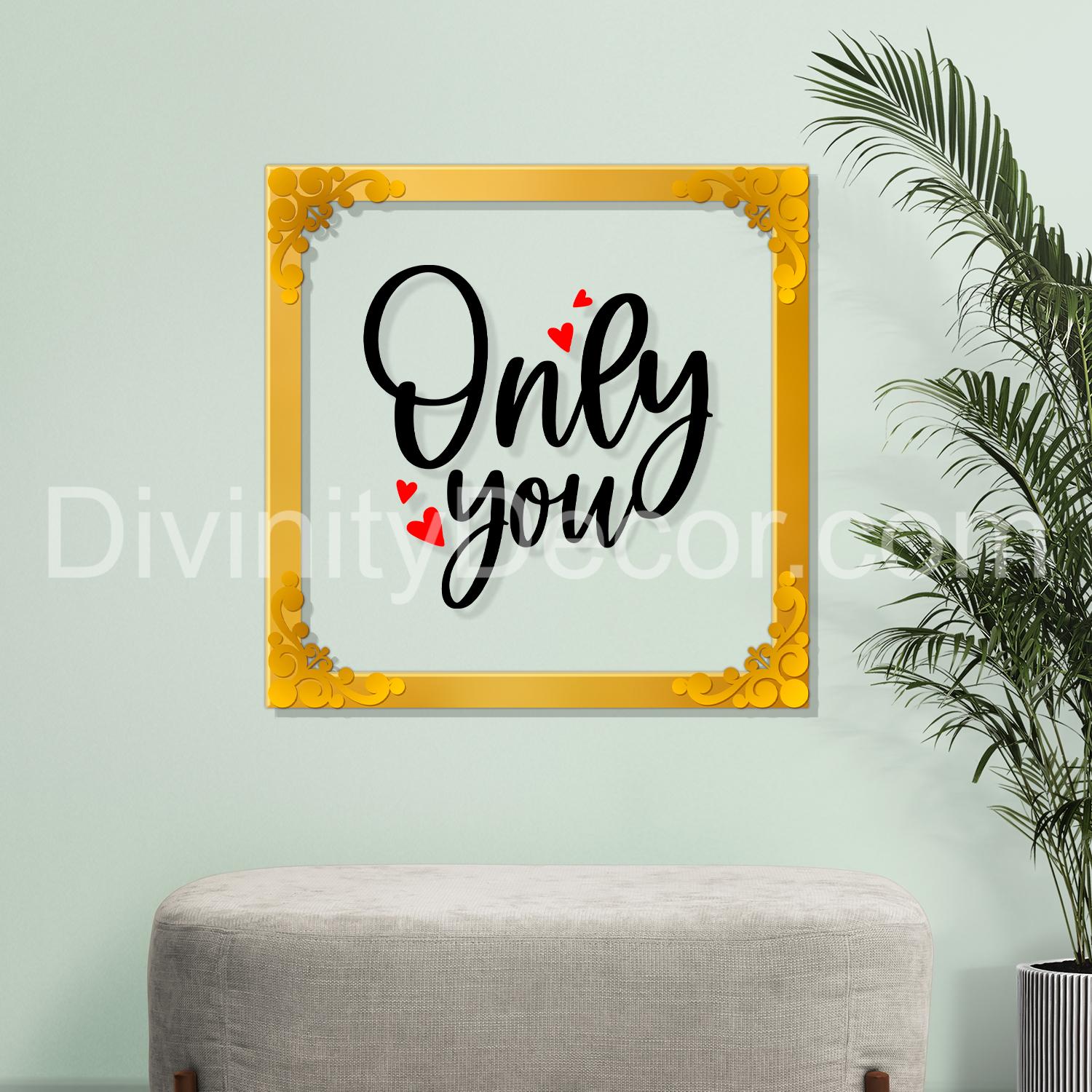 Only you Golden Plaque for Gifting, Wall Decor Clear UV print with Golden Border-85