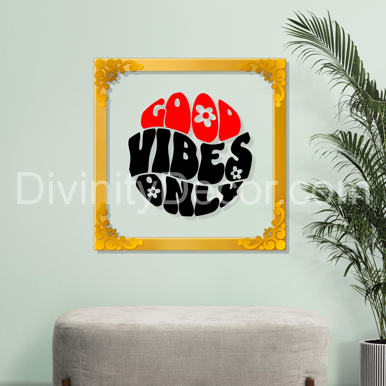 Good vibes only Golden Plaque for Gifting, Wall Decor Clear UV print with Golden Border-86