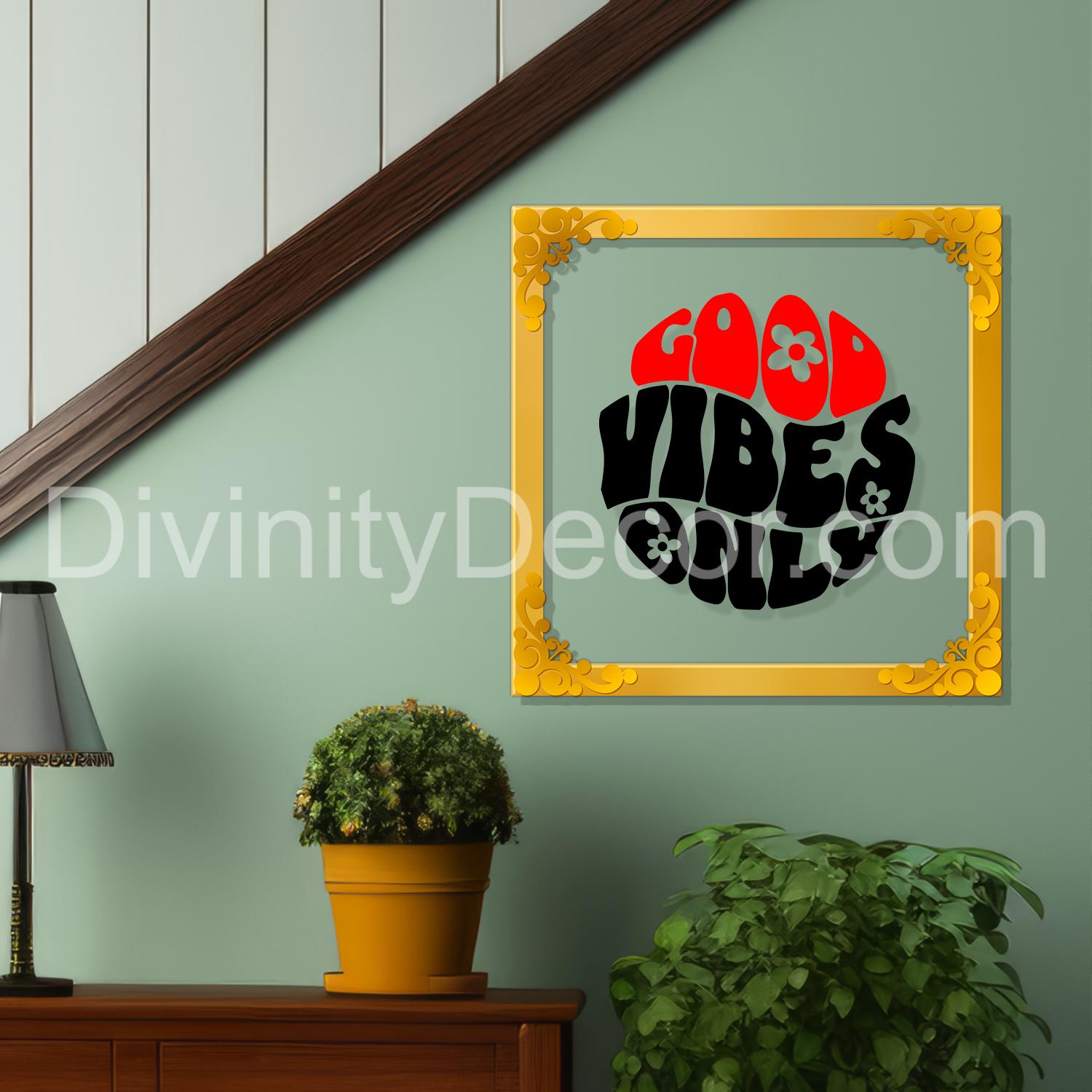 Good vibes only Golden Plaque for Gifting, Wall Decor Clear UV print with Golden Border-86
