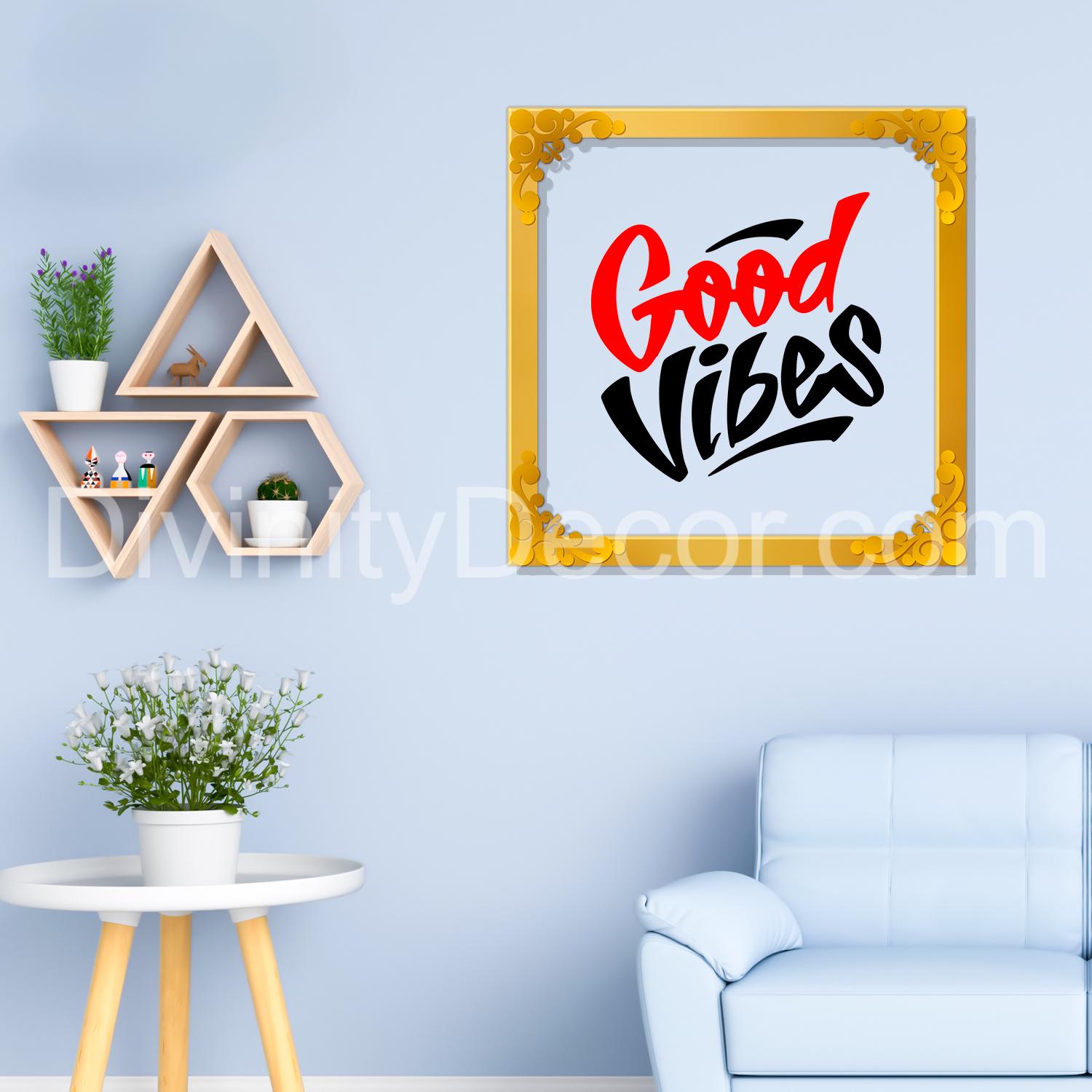 Good vibes Golden Plaque for Gifting, Wall Decor Clear UV print with Golden Border-91