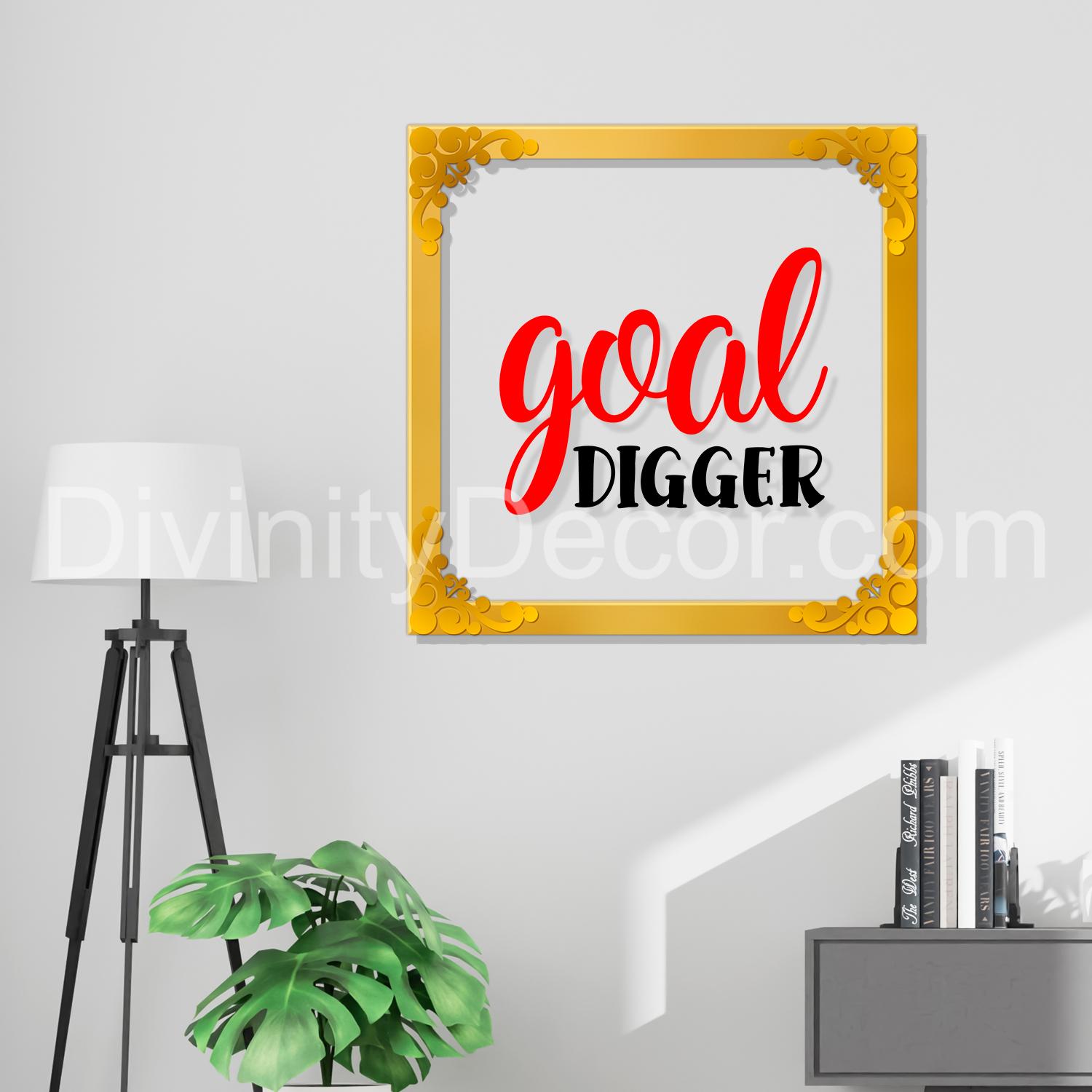 Goal digger Golden Plaque for Gifting, Wall Decor Clear UV print with Golden Border-95