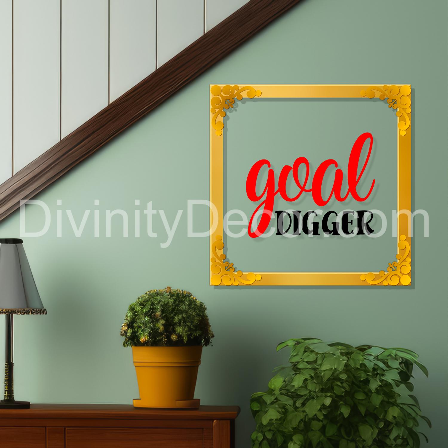 Goal digger Golden Plaque for Gifting, Wall Decor Clear UV print with Golden Border-95