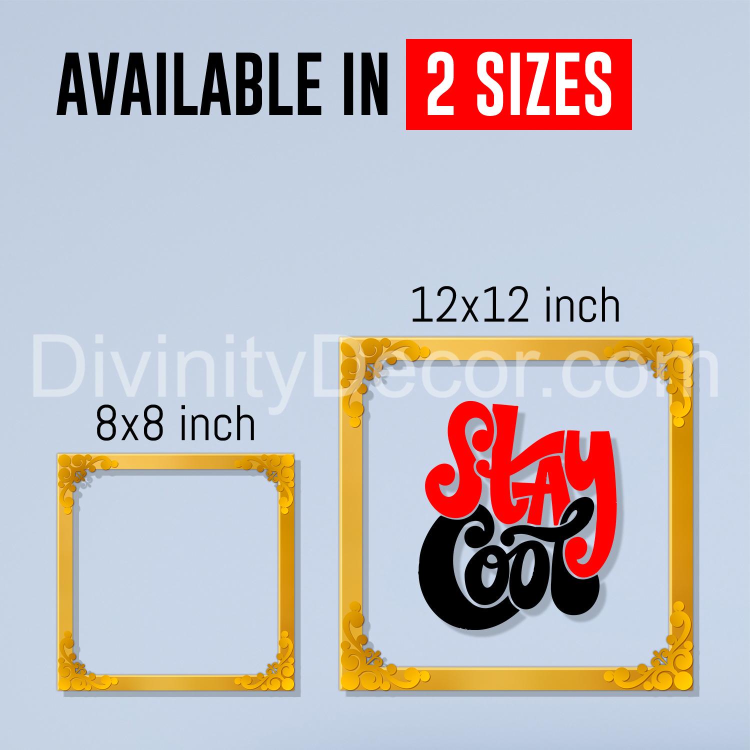 Stay cool Golden Plaque for Gifting, Wall Decor Clear UV print with Golden Border-9